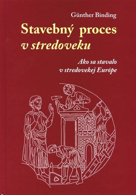 Ilustrácia zobrazujúca stredoveký stavebný proces.